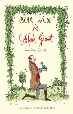 The Selfish Giant and Other Stories: Illustrated by Philip Waechter