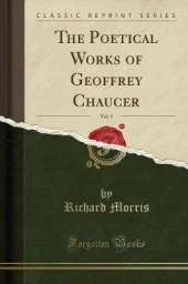 The Poetical Works of Geoffrey Chaucer, Vol. 5 (Classic Reprint)
