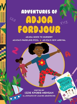 The Adventures of Adjoa Fordjour: Adjoa Goes To Nursery, Adjoa's Paddling Pool and Adjoa's New Arrival