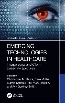 Emerging Technologies in Healthcare: Interpersonal and Client Based Perspectives