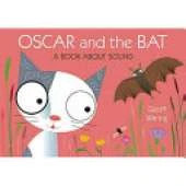 Oscar & The Bat: A Book About Sound