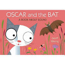 Oscar & The Bat: A Book About Sound