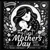 High Contrast Baby Book - Mother's Day: My First Mothers Day For Newborn, Babies, Infants High Contrast Baby Book of Family days Black and White Baby Book