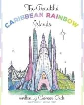 The Beautiful Caribbean Rainbow Islands