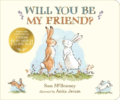 Will You Be My Friend?: A charming story about first friendship from the creators of the internationally bestselling Guess How Much I Love You, the perfect gift for any loved one