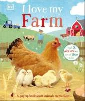 I Love My Farm: A Pop-Up Book About Animals on the Farm