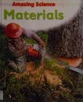 Amazing Science: Materials