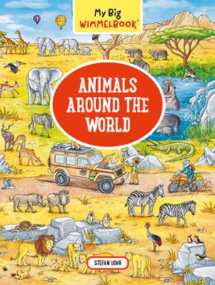 My Big Wimmelbook®—Animals Around the World: A Look-and-Find Book (Kids Tell the Story)