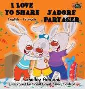 I Love to Share J'Adore Partager: English French Bilingual Edition