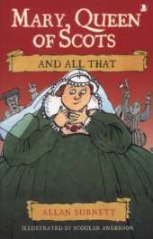 Mary Queen of Scots and All That