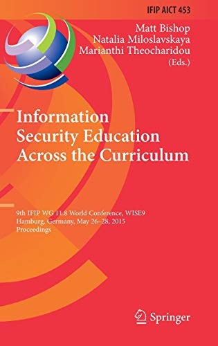 Information Security Education Across the Curriculum: 9th IFIP WG 11.8 World Conference, WISE 9, Hamburg, Germany, May 26-28, 2015, Proceedings