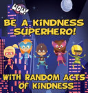 Be a Kindness Superhero!: I am kind book for kids