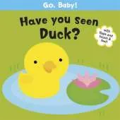 Go, Baby!: Have You Seen Duck?
