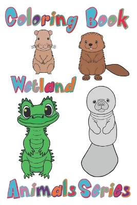 Coloring Book: Wetland Animal Series