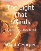 The Light That Stands: A Story About Resilience