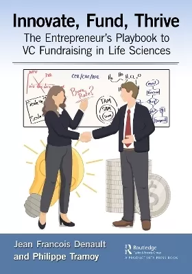 Innovate, Fund, Thrive: The Entrepreneur's Playbook to VC Fundraising in Life Sciences