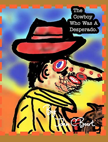 The Cowboy Who Was A Desperado.