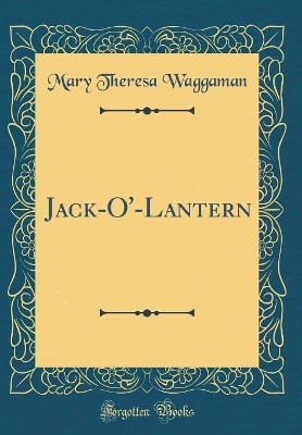 Jack-O'-Lantern (Classic Reprint)