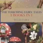The Touching Fairy Tales: 3 Books In 1