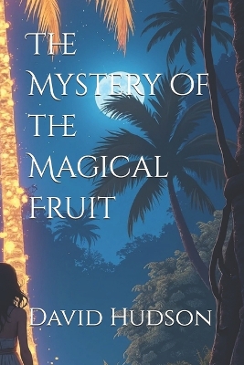 The Mystery of the Magical Fruit