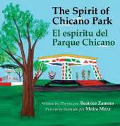 Spirit of Chicano Park- a 6 X book award winner, including a Tomás Rivera Children's Book Award, 2021.: El espíritu del parque Chicano