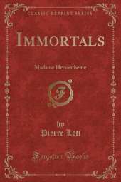 Immortals: Madame Hrysantheme (Classic Reprint)