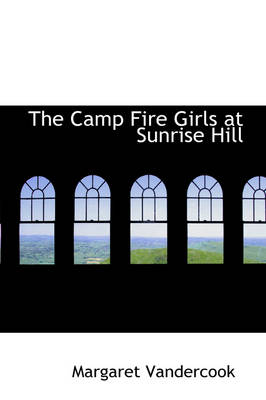 The Camp Fire Girls at Sunrise Hill