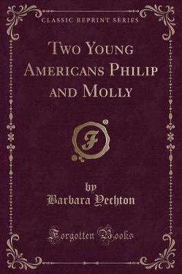 Two Young Americans Philip and Molly (Classic Reprint)