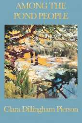 Among the Pond People: Classic Animal Stories for Young Readers