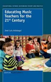 Educating Music Teachers for the 21st Century