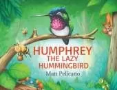 Humphrey the Lazy Hummingbird