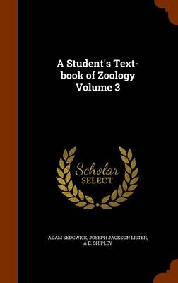 A Student's Text-Book of Zoology Volume 3