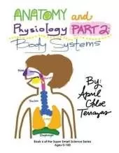 Anatomy & Physiology Part 2: Body Systems