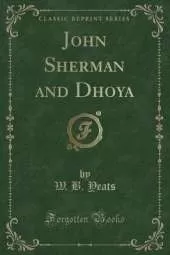 John Sherman and Dhoya (Classic Reprint)
