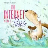 The Internet is Like a Puddle