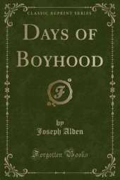 Days of Boyhood (Classic Reprint)