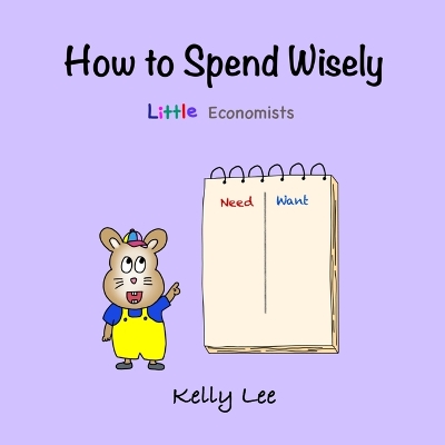 How to Spend Wisely: Teach Young Children How to Plan and Budget, Perfect for Preschool and Primary Grade Kids