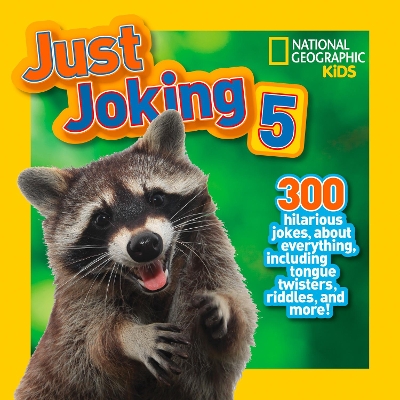 Just Joking 5: 300 Hilarious Jokes About Everything, Including Tongue Twisters, Riddles, and More!