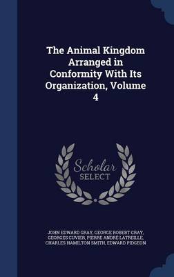 The Animal Kingdom Arranged in Conformity with Its Organization, Volume 4