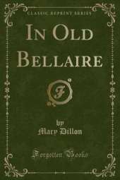 In Old Bellaire (Classic Reprint)
