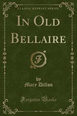 In Old Bellaire (Classic Reprint)