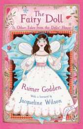 Fairy Doll and Other Tales from the Doll's House: The Best of Rumer Godden