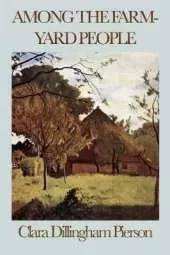 Among the Farmyard People: Classic Stories of Farm Animals