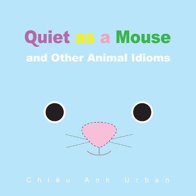 Quiet as a Mouse and Other Animal Idioms