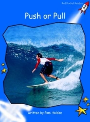 Red Rocket Readers: Early Level 3 Non-Fiction Set A: Push or Pull (Reading Level 11/F&P Level H)