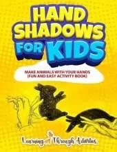Hand Shadows For Kids: Make Animals With Your Hands