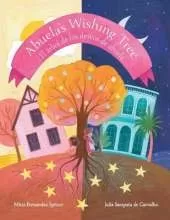 Abuela's Wishing Tree: El árbol de Los Deseos de Abuela