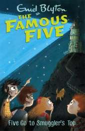 Famous Five: Five Go To Smuggler's Top: Book 4