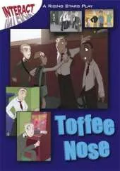 Interact: Toffee Nose