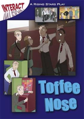 Interact: Toffee Nose